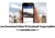 Cara Download Video Di Facebook Tanpa Aplikasi